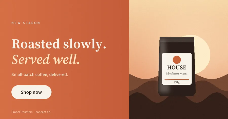 Sample concept digital ad for a fictional coffee roaster with the headline Roasted slowly. Served well.